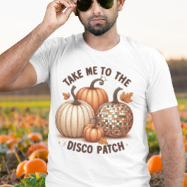 Ta mig till Disco Patch Rolig Höstpumpa T Shirt