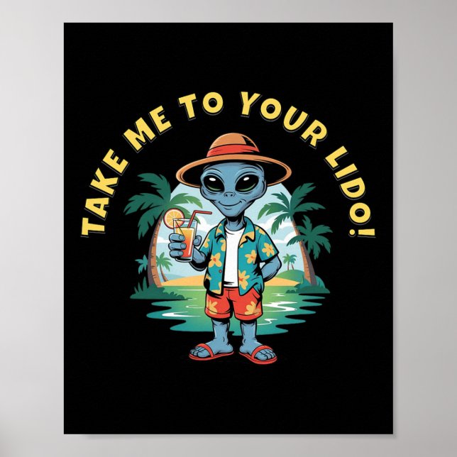 Ta Mig Till Ditt Lido Roliga Alien Kryssningsutfly Poster (Framsidan)