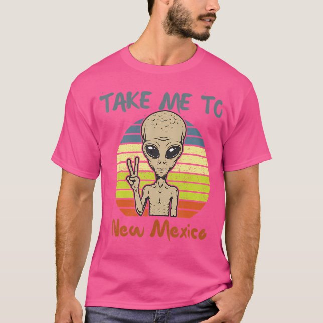 Ta mig till New mexico Alien Funny Ufo T Shirt (Framsida)