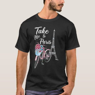 Ta mig till Paris Eiffel Torn Travel Romantic Kärl T Shirt