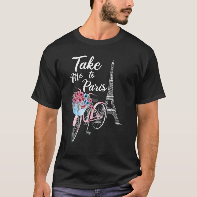 Ta mig till Paris Eiffel Torn Travel Romantic Kärl T Shirt (Framsida)