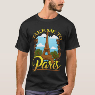 Ta mig till Paris Frankrike Travel Aesthetics Eiff T Shirt