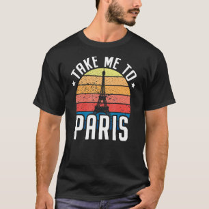 Ta mig till Paris Heartslag Eiffel Torn Frankrike T Shirt