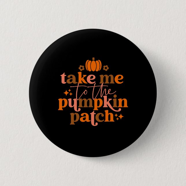 Ta mig till Pumpkin Patch Hösthösten Thanksgiv Knapp (Framsida)
