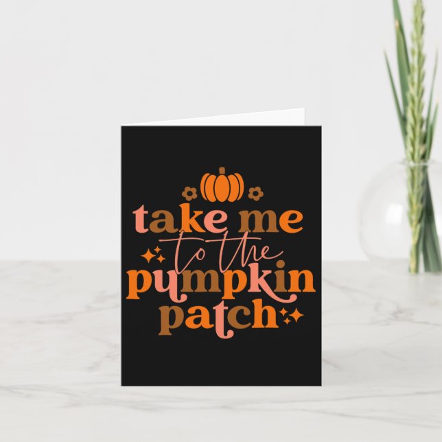 Ta mig till Pumpkin Patch Hösthösten Thanksgiv Kort (Framsida)