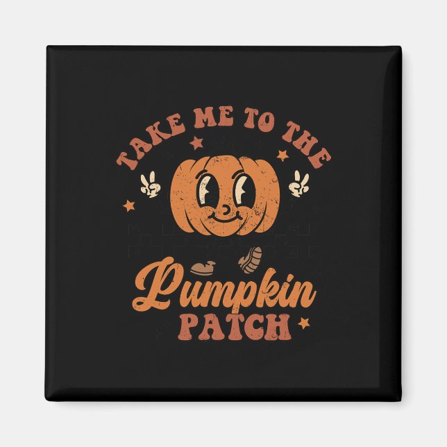 Ta mig till Pumpkin Patch Hösthösten Thanksgiv Magnet (Framsidan)