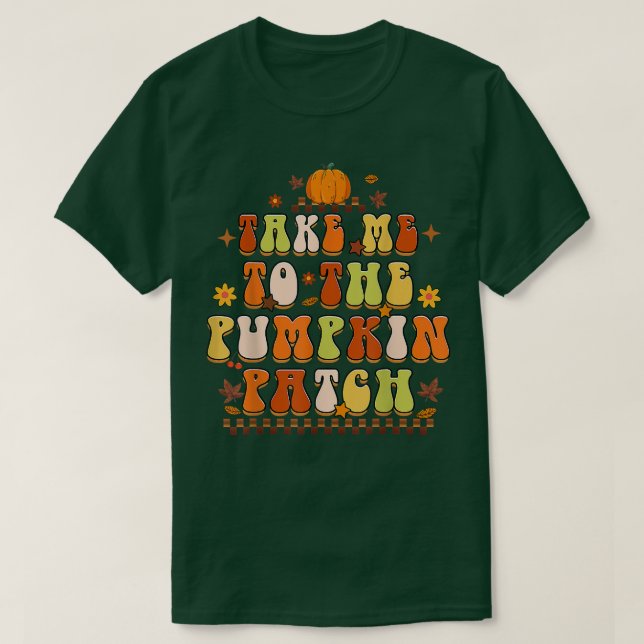Ta mig till Pumpkin Patch-jordbrukarens höst T Shirt (Design framsida)