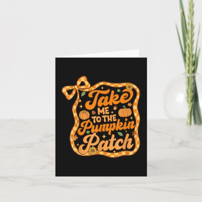 Ta mig till Pumpkin Patch-Thanksgivingen hösten F Kort (Framsida)