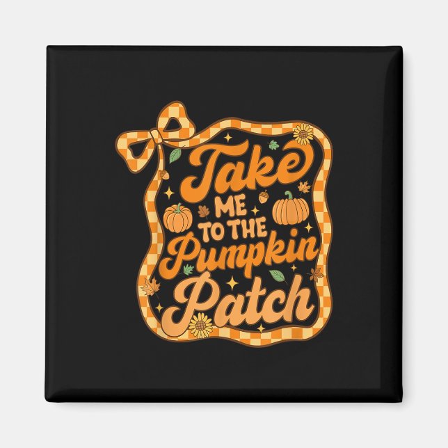 Ta mig till Pumpkin Patch-Thanksgivingen hösten F Magnet (Framsidan)