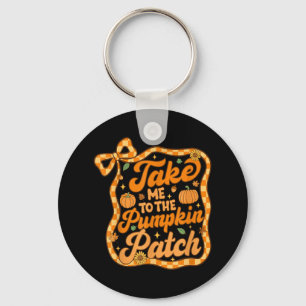 Ta mig till Pumpkin Patch-Thanksgivingen hösten F Nyckelring