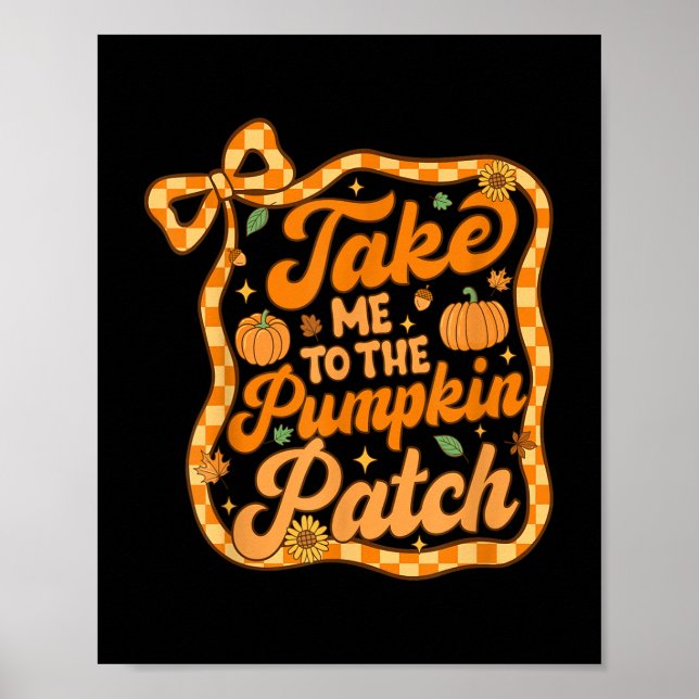 Ta mig till Pumpkin Patch-Thanksgivingen hösten F Poster (Framsidan)