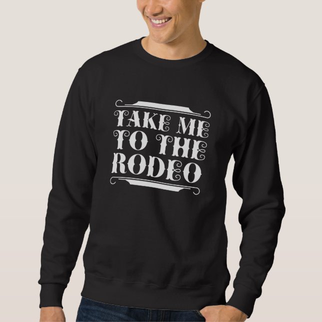 Ta mig till Rodeo Lång Ärmad Tröja (Framsida)