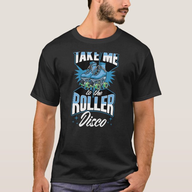 Ta mig till Roller Disco Retro 70s Roller Skati T Shirt (Framsida)