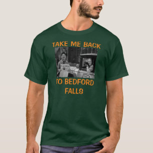 TA MIG TILLBAKA TILL BEDFORD FALLS T SHIRT