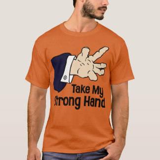 Ta min starka hand t shirt