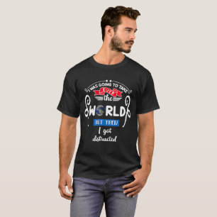 Ta över världen, men jag Har Distrated, ZFJ T Shirt