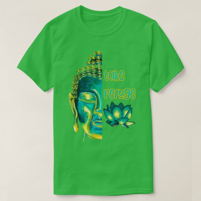 Ta Refuge Buddhist som säger Buddha Sangha Dharma T Shirt (Design framsida)
