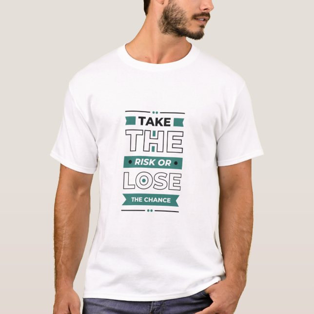 Ta Risken att Förlora Chansen T Shirt (Framsida)