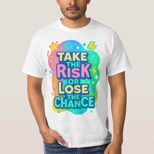 Ta risken eller förlora chansen - färgstark t shirt (Framsida)