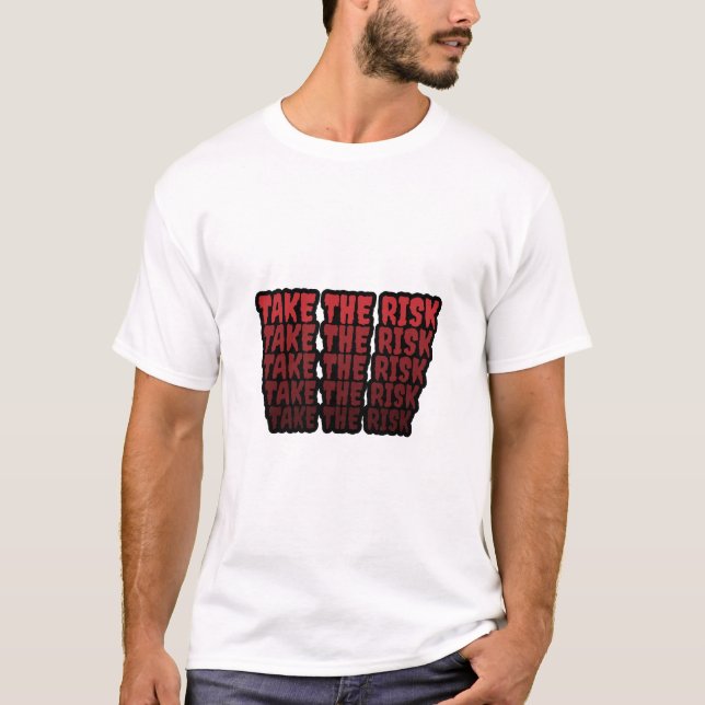 Ta risken - fet upprepad offert t shirt (Framsida)