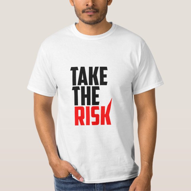 Ta risken - Motiv T-Shirt (Framsida)