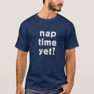 Ta sig en tupplur tid ännu? tee shirt