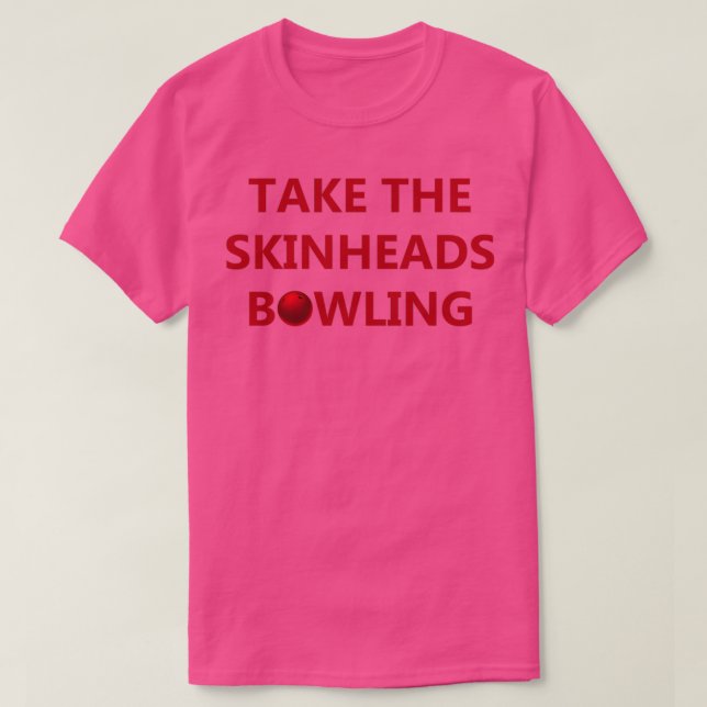 Ta Skinheads Bowling t T Shirt (Design framsida)