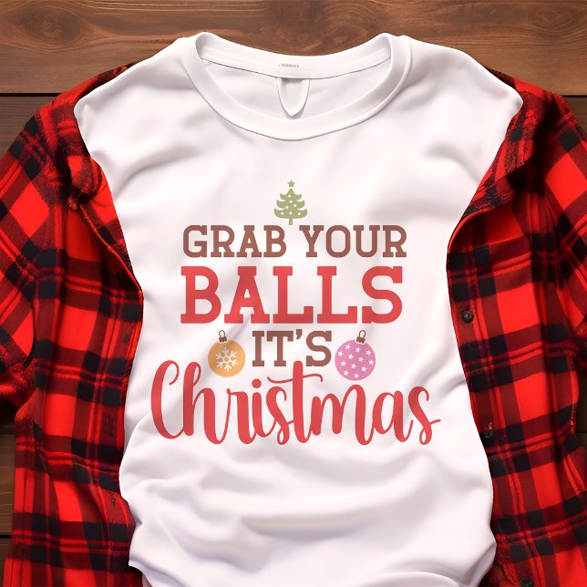 Ta Tag I Bollarna Det Är Jul Rolig Jul T Shirt (Skapare uppladdad)