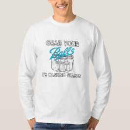 Ta Tag i Dina Burkar…Det Är Konserveringssäsong…me T Shirt
