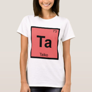 Ta - Taiko Music Chemistry Periodic Bord - symbol Tee