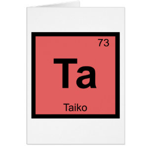 Ta - Taiko Musik Kemi Periodiska Systemets Symbol Hälsningskort