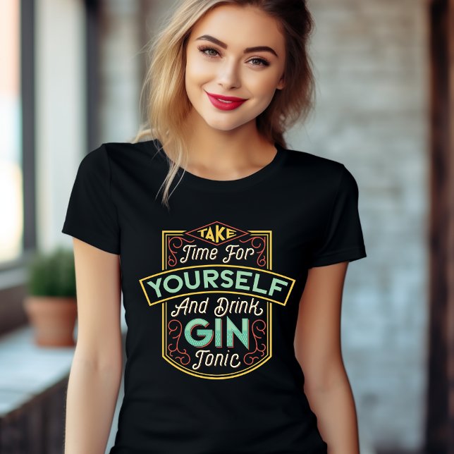 Ta tid för dig själv och drick Gin Tonic T-Shirt (Skapare uppladdad)