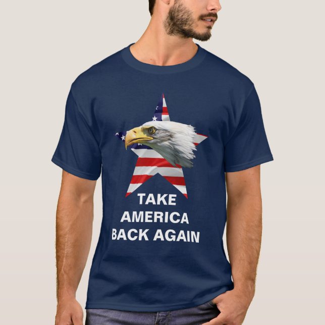 Ta tillbaka Amerika igen T Shirt (Framsida)
