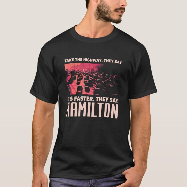 Ta trafikvolymen på motorvägen Hamilton Humor Kana T Shirt (Framsida)
