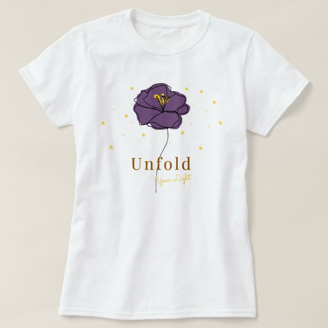 Ta upp din ljusa Blommigt Line Art - Fet konfidens T Shirt (Design framsida)