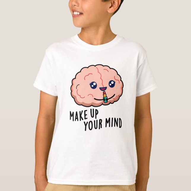 Ta upp ditt sinne, en fin Brain Pun T Shirt (Framsida)