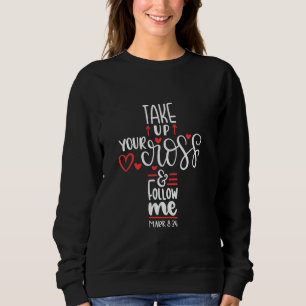 Ta upp Kor och följ mig Gud Faith Jesus T Shirt