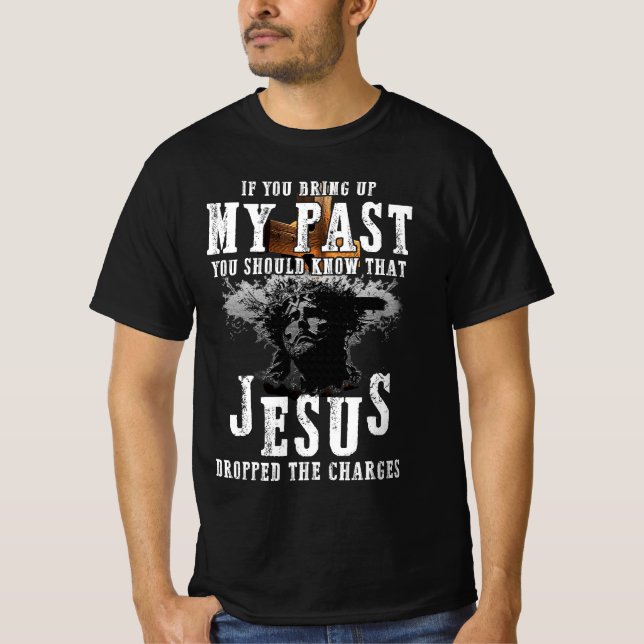Ta upp mitt förflutna om Jesus tappade T Shirt (Framsida)