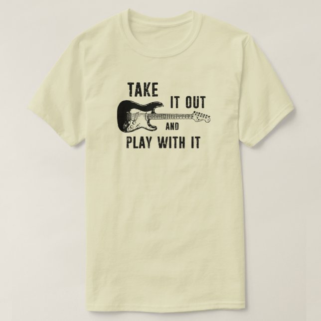 Ta ut den och lek med gitarren t shirt (Design framsida)
