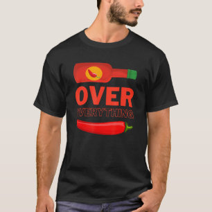 Tabasco över allt Siracha över allt T Shirt