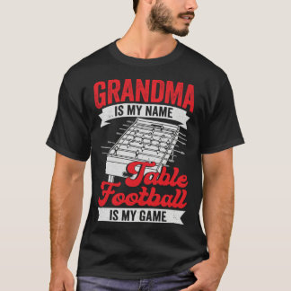 Table Football Soccer Grandma T Shirt