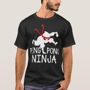 Table Tennis Ping Pong Ninja Funny Table Sports Gi T Shirt