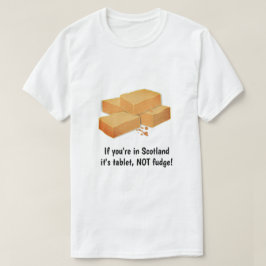 Tablet NOT fudge - Scottish sweets & anpassningsba T Shirt