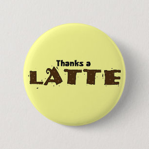 Tack en Latte Knapp
