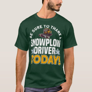 TACK EN SNOWPLOW-FÖRARE I DAG Motif för Snö Plow T Shirt