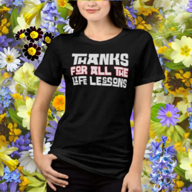Tack för all livslärdom i fetstil t shirt (Skapare uppladdad)