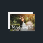 Tack för alltid rustic script bröllop tack<br><div class="desc">En vacker bild av det nygifta paret med trendig text. Brudens och brudgummens bild och bakgrundsfärg och text kan anpassas. Lägg till ett personligt tackmeddelande och ladda upp din egen bild.</div>