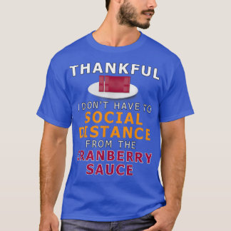 Tack för att du Avstånd Social i Cranberry Sauce T Shirt