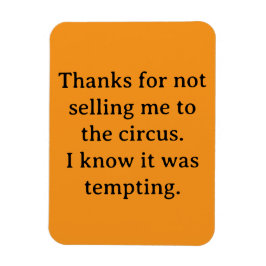 Tack för att du inte sålde mig magnet