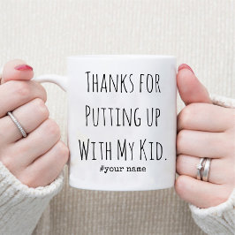 Tack för att du kom upp med min Kid Daycare-lärare Mugg